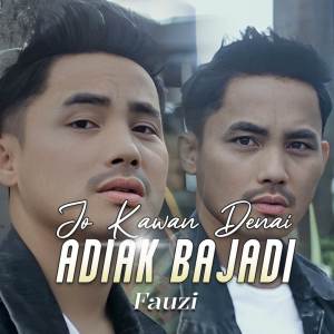 Album Jo Kawan Denai Adiak Bajadi from Fauzi