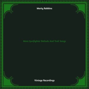 Marty Robbins的專輯More Gunfighter Ballads And Trail Songs (Hq remastered)