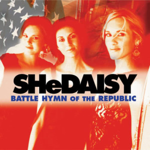 ดาวน์โหลดและฟังเพลง Battle Hymn Of The Republic พร้อมเนื้อเพลงจาก SHeDAISY