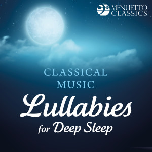 อัลบัม Classical Music Lullabies for Deep Sleep ศิลปิน Various Artists