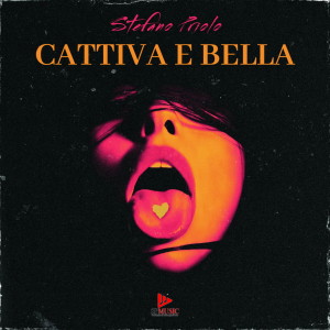 Listen to Cattiva e bella song with lyrics from Stefano Priolo