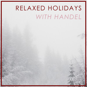 Relaxed Holidays with Handel
