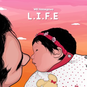 收聽WiLL Hassegawa的Life歌詞歌曲