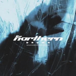 ดาวน์โหลดและฟังเพลง Drown พร้อมเนื้อเพลงจาก the Northern