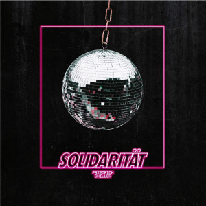 收聽Friedrich Chiller的Solidarität (Explicit)歌詞歌曲