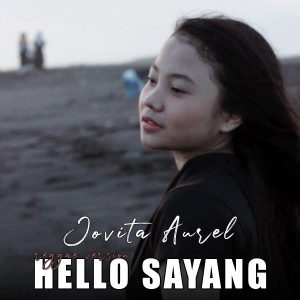 Listen to Hello Sayang song with lyrics from Jovita Aurel