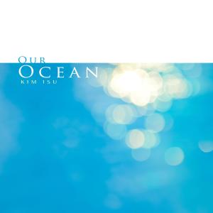 Album Our Ocean oleh Kim Isu
