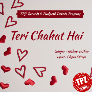 Listen to Teri Chahat Hai song with lyrics from Rishav Tushar