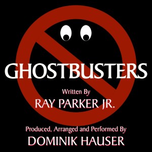 收聽Dominik Hauser的Ghostbusters - Title Song from the Motion Picture by Ray Parker Jr.歌詞歌曲