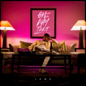 收聽Luqe的One Way Ticket (Explicit)歌詞歌曲