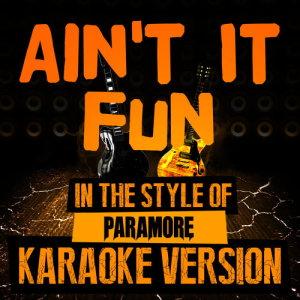 Ain't It Fun (In the Style of Paramore) [Karaoke Version] - Single