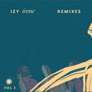 Album Irene - Remixes, Vol. 2 (Explicit) from Izy