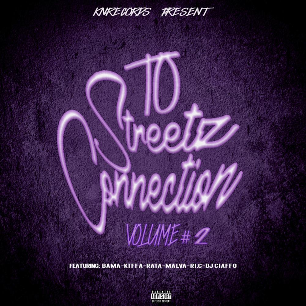 TO Streetz Connection vol.2 (feat. Bama, Rata Mc, Kiffa, Ri-C, Malva Mc & Dj Ciaffo|Explicit)