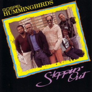 อัลบัม Steppin' Out ศิลปิน Gospel Hummingbirds