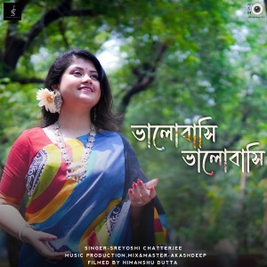 Listen to Bhalobashi Bhalobashi song with lyrics from Sreyoshi Chatterjee