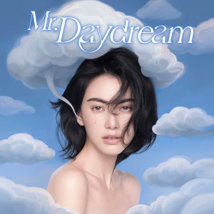 อัลบัม Mr. Daydream ศิลปิน ใหม่ ดาวิกา