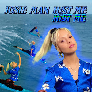 收聽Josie Man的Just Me歌詞歌曲