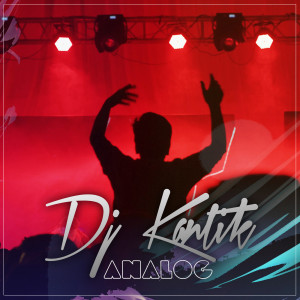 Listen to Analog song with lyrics from DJ Kantik