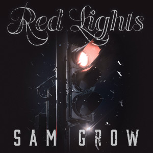 Listen to Red Lights song with lyrics from Sam Grow