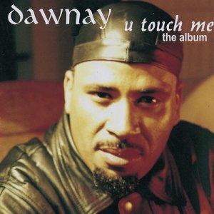 Dawnay的專輯U Touch Me