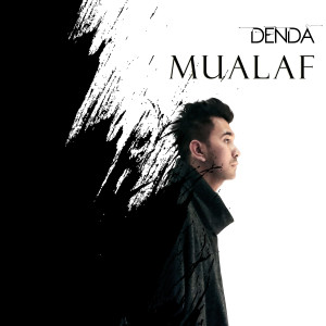 Dengarkan lagu Mualaf nyanyian Denda dengan lirik