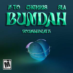 收聽Younggbeatz的BUNDAH (feat. Chekkis, Sia & N-To) (Explicit)歌詞歌曲