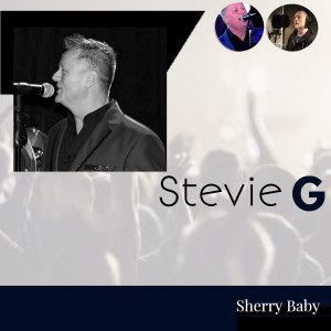 Listen to Sherry Baby song with lyrics from Stevie G