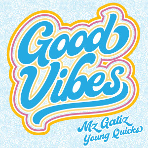Listen to Good Vibes song with lyrics from Mz Gatiz