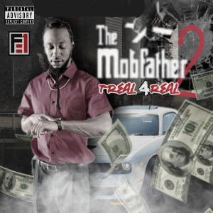 Album The Mob Father 2 (Explicit) from T-Real 4 Real