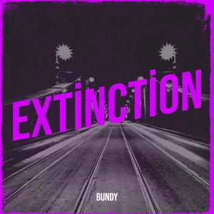 Bundy的專輯Extinction