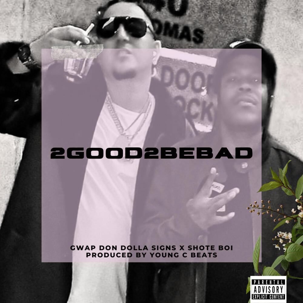 2GOOD2BEBAD (Explicit)