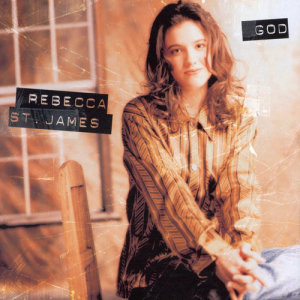 收聽Rebecca St. James的God歌詞歌曲