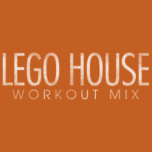 收聽Power Music Workout的Lego House (Workout Extended Remix)歌詞歌曲