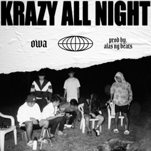 ดาวน์โหลดและฟังเพลง Krazy All Night (Explicit) พร้อมเนื้อเพลงจาก OWA