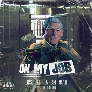 收聽Chase的On My Job (Explicit)歌詞歌曲