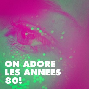 Album On adore les années 80 ! oleh Various Artists