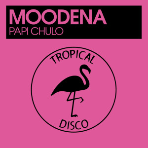 收听Moodena的Papi Chulo歌词歌曲
