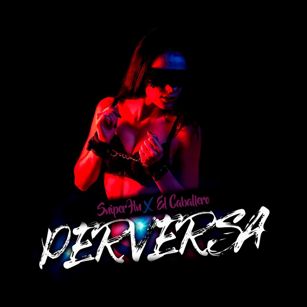 Perversa (Explicit)