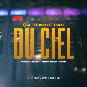 ดาวน์โหลดและฟังเพลง Ca tombe pas du ciel (feat. Tagma, Seubli, Mehdi Miklo & Yazid) (Explicit) พร้อมเนื้อเพลงจาก New Kids