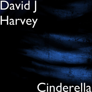ดาวน์โหลดและฟังเพลง Cinderella พร้อมเนื้อเพลงจาก David J Harvey