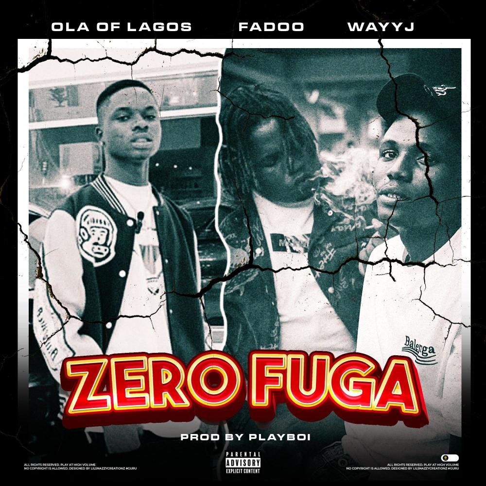 Zero Fuga (feat. Waayj & Ola Of Lagos) (Explicit)