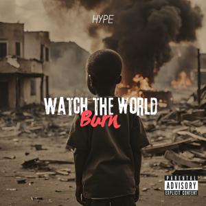 อัลบัม Watch The World Burn (Explicit) ศิลปิน Hype