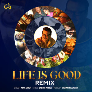Dengarkan lagu Life Is Good (Remix) nyanyian Mika Singh dengan lirik