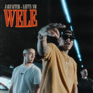 收聽Jarfaiter的Wele (Explicit)歌詞歌曲