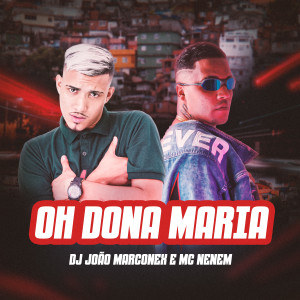 Dengarkan lagu Oh Dona Maria (Explicit) nyanyian Mc Nenem dengan lirik