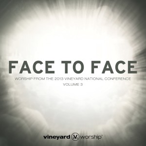 Vineyard Worship的專輯Face To Face, Vol. 3 (Live)