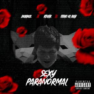 Dengarkan lagu Sexy Paranormal (Explicit) nyanyian Derbez & R3lax dengan lirik