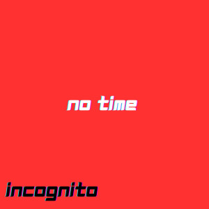 no time dari Incognito