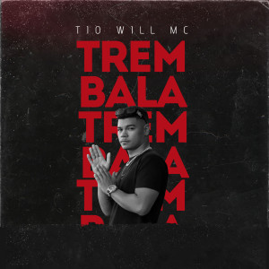 อัลบัม Trem Bala (Explicit) ศิลปิน Tio Will Mc