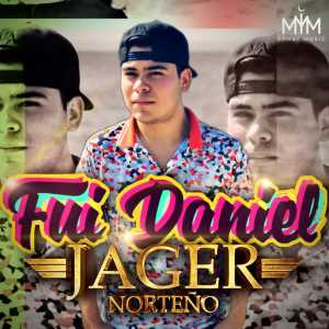 Album Fui Daniel from Jager Norteño